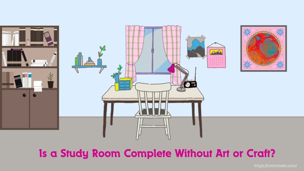 Creative study room decoration with Arts and Craft